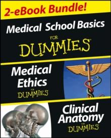 Medical Career Basics Course For Dummies, 2 eBook Bundle : Medical Ethics For Dummies & Clinical Anatomy For Dummies