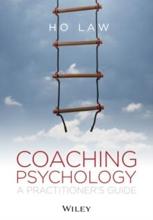 Coaching Psychology : A Practitioner's Guide