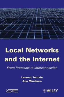 Local Networks and the Internet : From Protocols to Interconnection