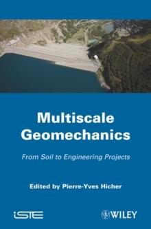 Multiscale Geomechanics : From Soil to Engineering Projects