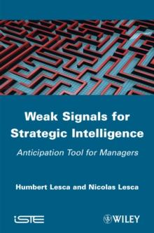 Weak Signals for Strategic Intelligence : Anticipation Tool for Managers