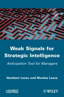 Weak Signals for Strategic Intelligence : Anticipation Tool for Managers