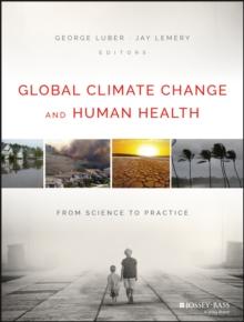 Global Climate Change and Human Health : From Science to Practice