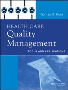 Health Care Quality Management : Tools and Applications