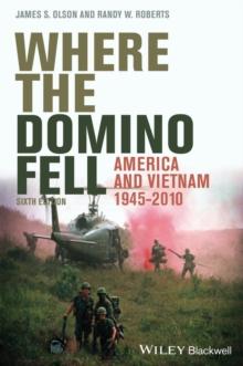 Where the Domino Fell : America and Vietnam 1945 - 2010