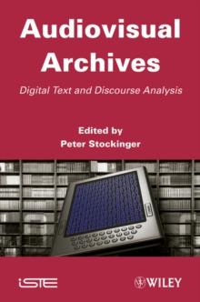 Audiovisual Archives : Digital Text and Discourse Analysis