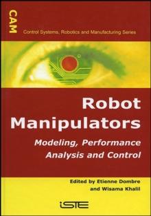 Robot Manipulators : Modeling, Performance Analysis and Control