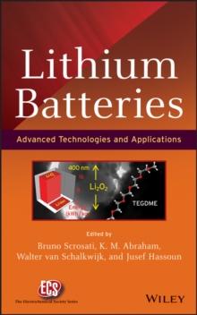 Lithium Batteries : Advanced Technologies and Applications