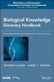 Biological Knowledge Discovery Handbook : Preprocessing, Mining and Postprocessing of Biological Data