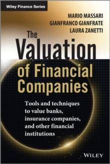 The Valuation of Financial Companies : Tools and Techniques to Measure the Value of Banks, Insurance Companies and Other Financial Institutions