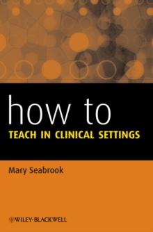 How to Teach in Clinical Settings