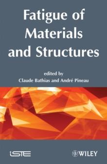 Fatigue of Materials and Structures : Fundamentals