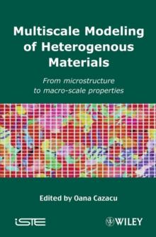 Multiscale Modeling of Heterogenous Materials : From Microstructure to Macro-Scale Properties