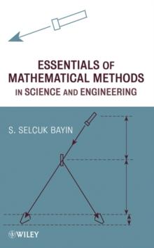 Essentials of Mathematical Methods in Science and Engineering