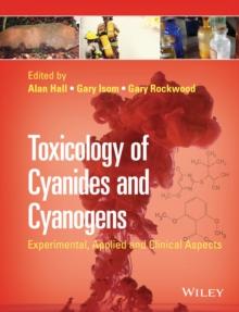 Toxicology of Cyanides and Cyanogens : Experimental, Applied and Clinical Aspects