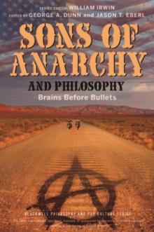 Sons of Anarchy and Philosophy : Brains Before Bullets