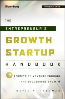 The Entrepreneur's Growth Startup Handbook : 7 Secrets to Venture Funding and Successful Growth