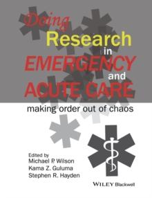 Doing Research in Emergency and Acute Care : Making Order Out of Chaos