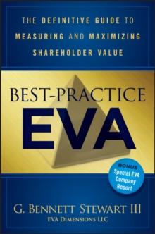 Best-Practice EVA : The Definitive Guide to Measuring and Maximizing Shareholder Value