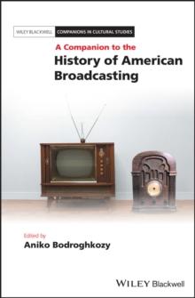 A Companion to the History of American Broadcasting