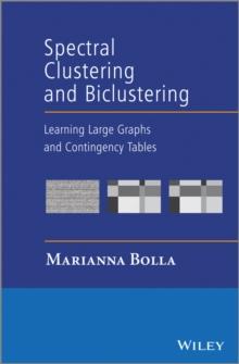 Spectral Clustering and Biclustering : Learning Large Graphs and Contingency Tables