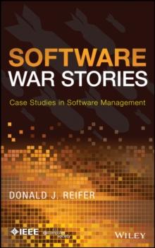 Software War Stories : Case Studies in Software Management