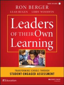 Leaders of Their Own Learning : Transforming Schools Through Student-Engaged Assessment