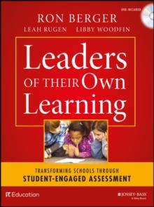 Leaders of Their Own Learning : Transforming Schools Through Student-Engaged Assessment