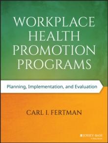 Workplace Health Promotion Programs : Planning, Implementation, and Evaluation