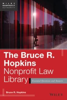 The Bruce R. Hopkins Nonprofit Law Library : Essential Questions and Answers