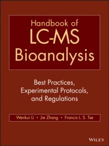 Handbook of LC-MS Bioanalysis : Best Practices, Experimental Protocols, and Regulations