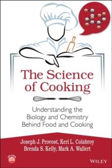 The Science of Cooking : Understanding the Biology and Chemistry Behind Food and Cooking