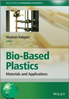 Bio-Based Plastics : Materials and Applications