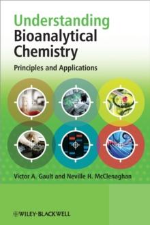 Understanding Bioanalytical Chemistry : Principles and Applications