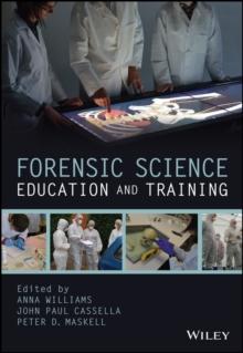 Forensic Science Education and Training : A Tool-kit for Lecturers and Practitioner Trainers