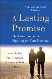 A Lasting Promise : The Christian Guide to Fighting for Your Marriage