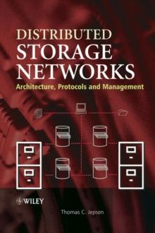 Distributed Storage Networks : Architecture, Protocols and Management