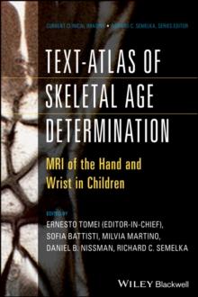 Text-Atlas of Skeletal Age Determination : MRI of the Hand and Wrist in Children