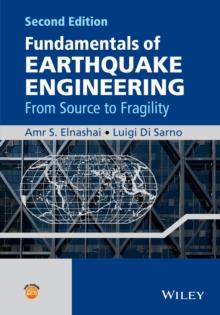 Fundamentals of Earthquake Engineering : From Source to Fragility