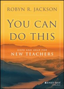 You Can Do This : Hope and Help for New Teachers