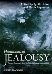 Handbook of Jealousy : Theory, Research, and Multidisciplinary Approaches