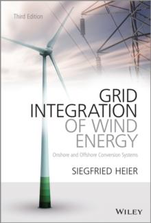 Grid Integration of Wind Energy : Onshore and Offshore Conversion Systems