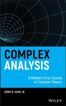 Complex Analysis : A Modern First Course in Function Theory