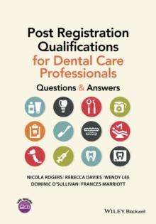 Post Registration Qualifications for Dental Care Professionals : Questions and Answers