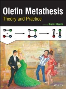 Olefin Metathesis : Theory and Practice