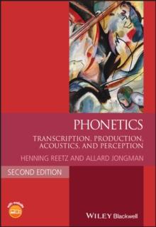 Phonetics : Transcription, Production, Acoustics, and Perception