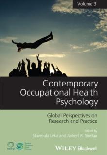 Contemporary Occupational Health Psychology, Volume 3 : Global Perspectives on Research and Practice