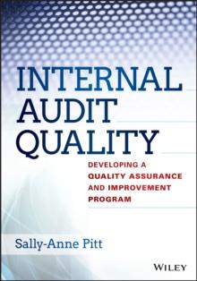 Internal Audit Quality : Developing a Quality Assurance and Improvement Program