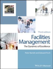 Facilities Management : The Dynamics of Excellence