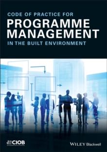 Code of Practice for Programme Management : In the Built Environment